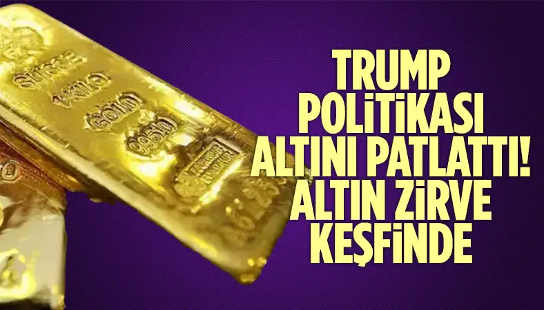 Trump politikası altını patlattı! Altın zirve keşfinde