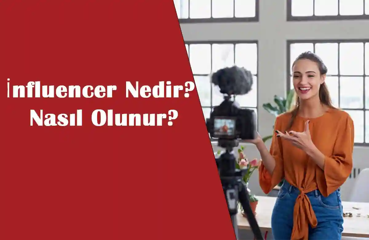 İnfluencer Nedir, Nasıl Olunur?