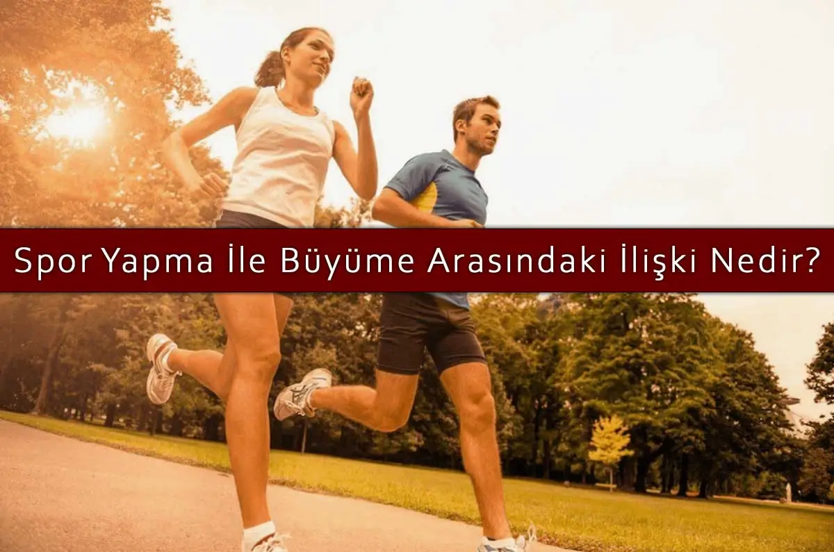 Spor Yapma İle Büyüme Arasındaki İlişki Nedir?