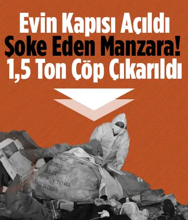 Bursa’da bir evden 1,5 ton çöp çıkarıldı!