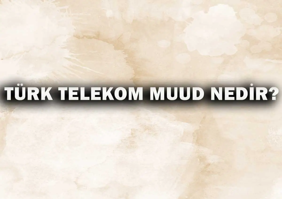 Türk Telekom Muud Nedir?