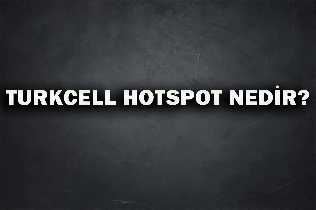 Turkcell Hotspot Nedir?