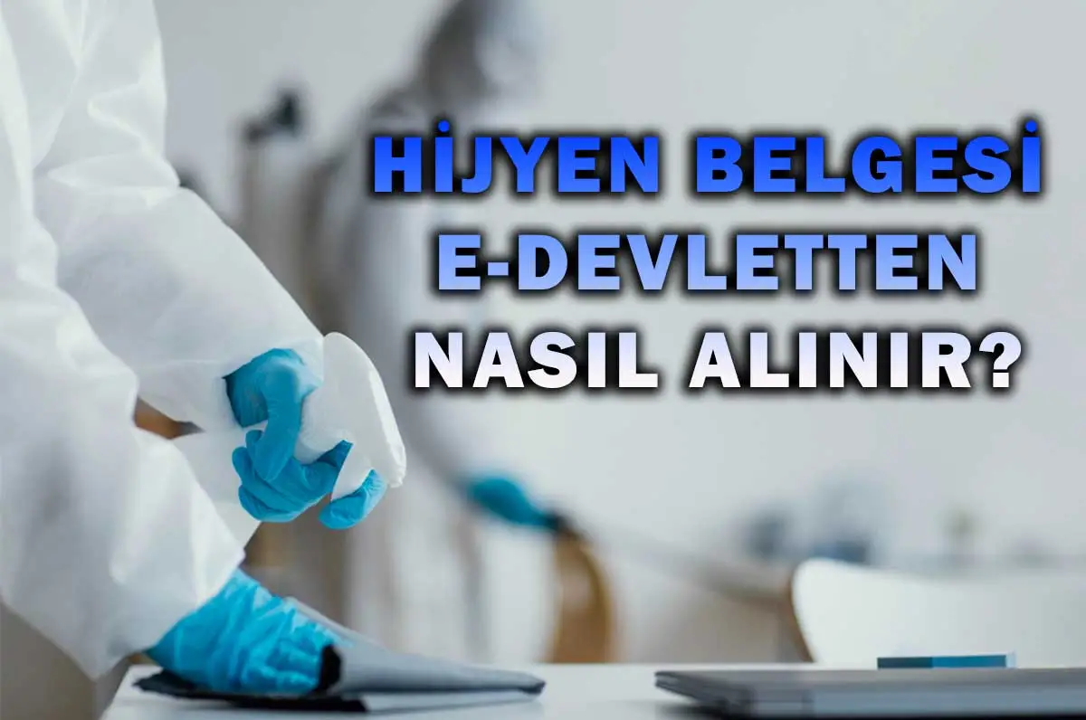 Hijyen Belgesi E Devletten Nasıl Alınır?