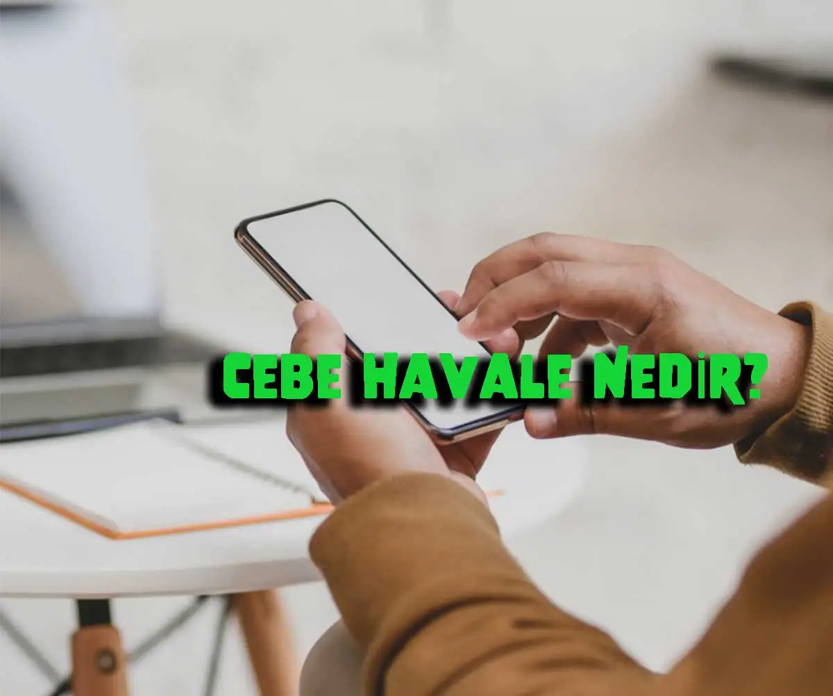 Cebe Havale Nedir?