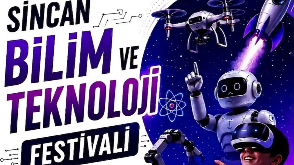 Sincan Bilim ve Teknoloji Festivali Arasta’da yapılacak