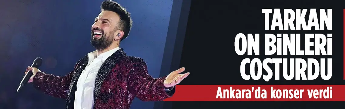 Tarkan Ankara konserinde on binlerce hayranıyla buluştu