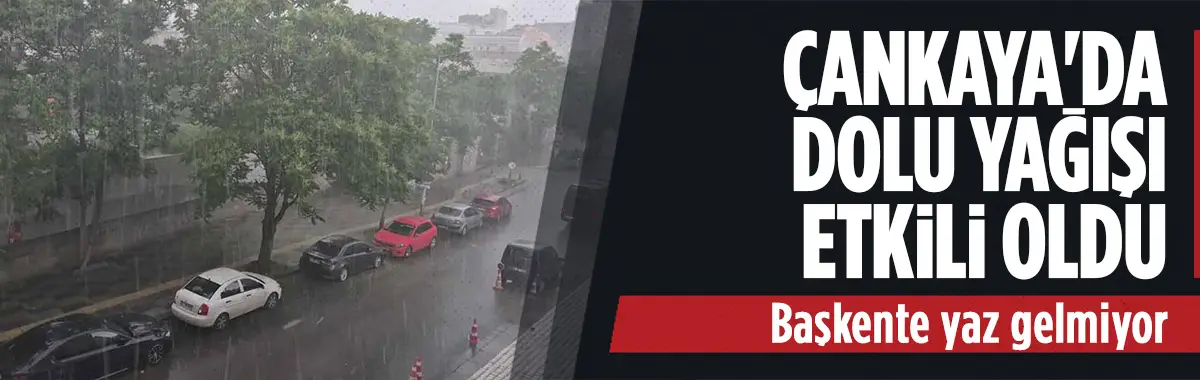 Çankaya'da dolu yağışı etkili oldu