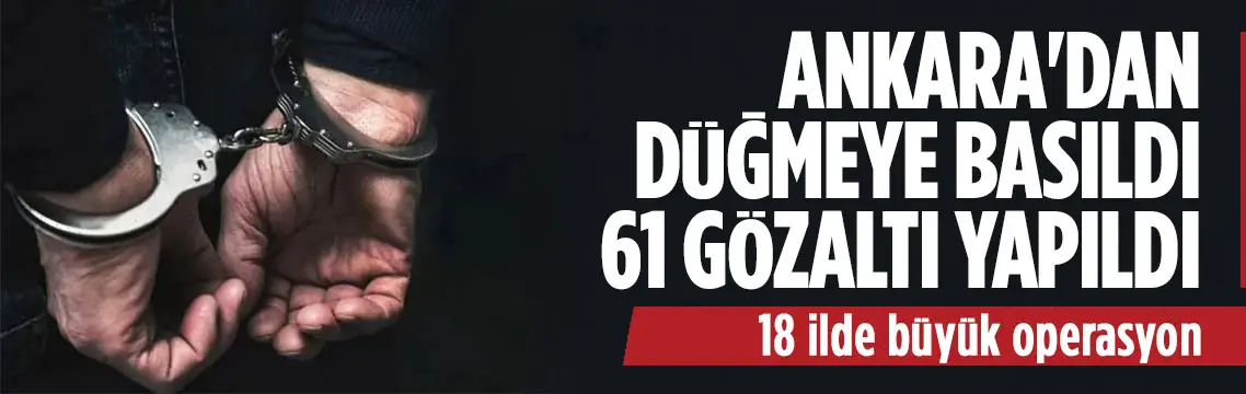 Ankara merkezli yasa dışı bahis operasyonu: 61 gözaltı