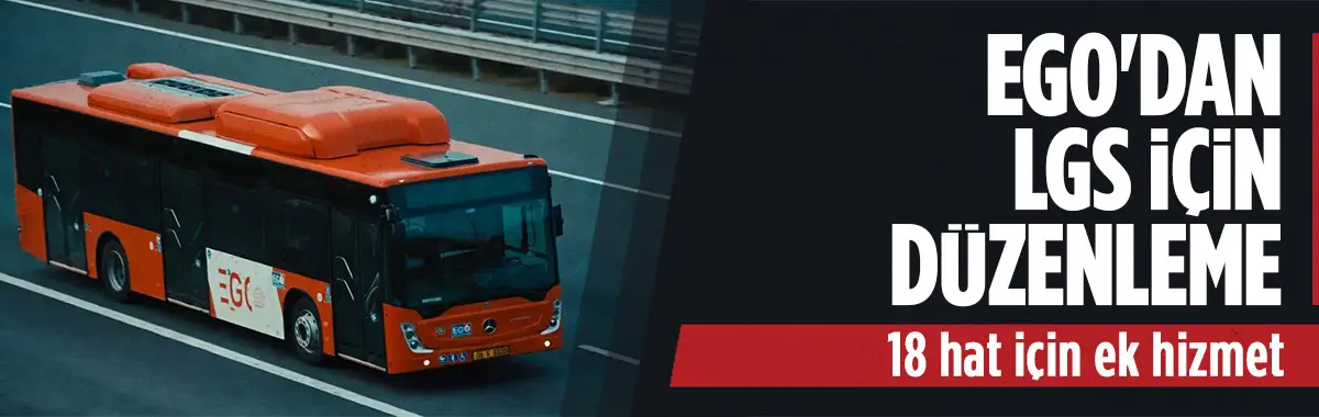 EGO'dan LGS için ulaşım düzenlemesi