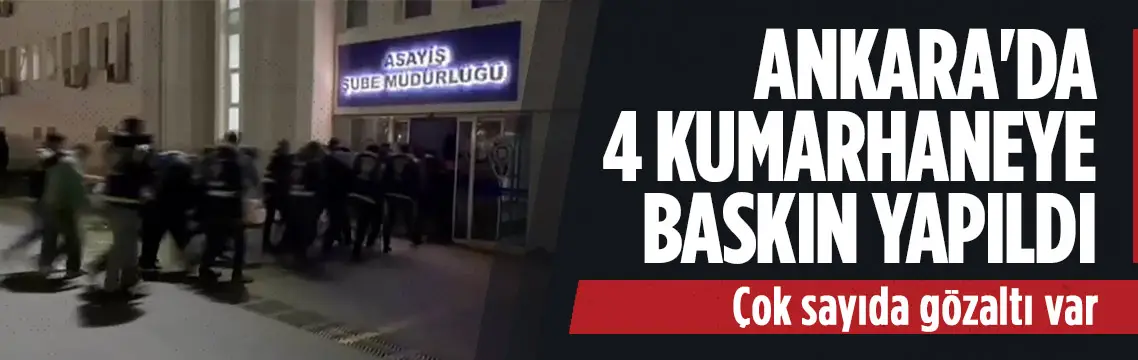Ankara’da 4 kumarhaneye polis baskını: 11 gözaltı