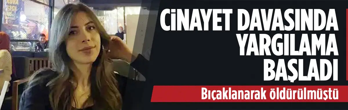 Ankara'daki Gülhan Taş cinayetinde yargılama başladı
