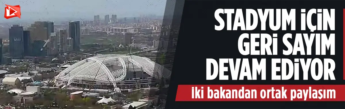 Ankara'nın yeni stadı için iki bakandan ortak paylaşım