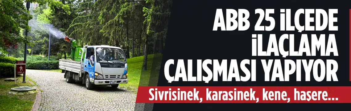 ABB’den sivrisinek ve kene için ilaçlama seferberliği