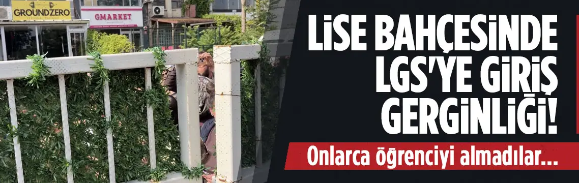 Ankara’da LGS öncesi okul bahçesinde gerginlik yaşandı