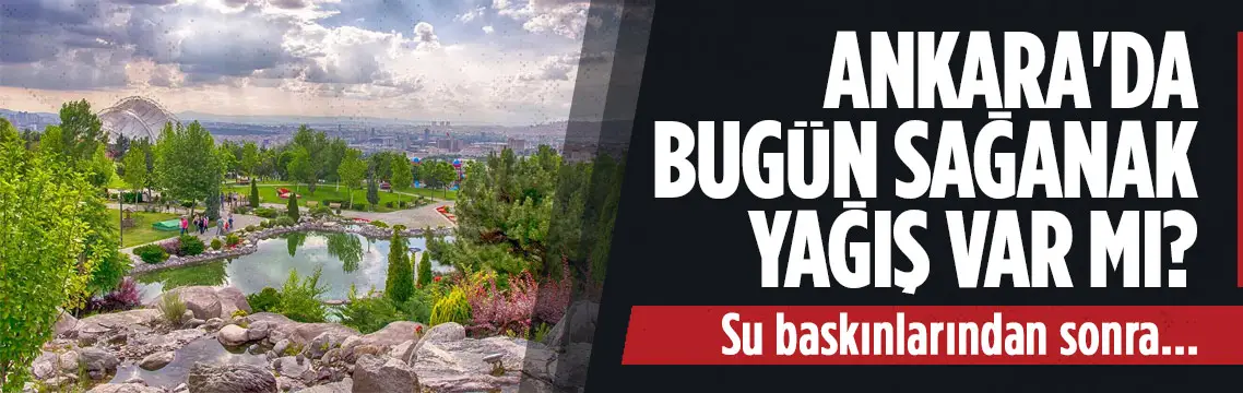 Ankara hava durumu bugün: Sıcaklık 26 derece olacak