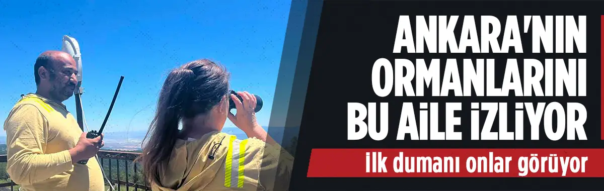 Ankara'nın ormanlarını bu aile izliyor