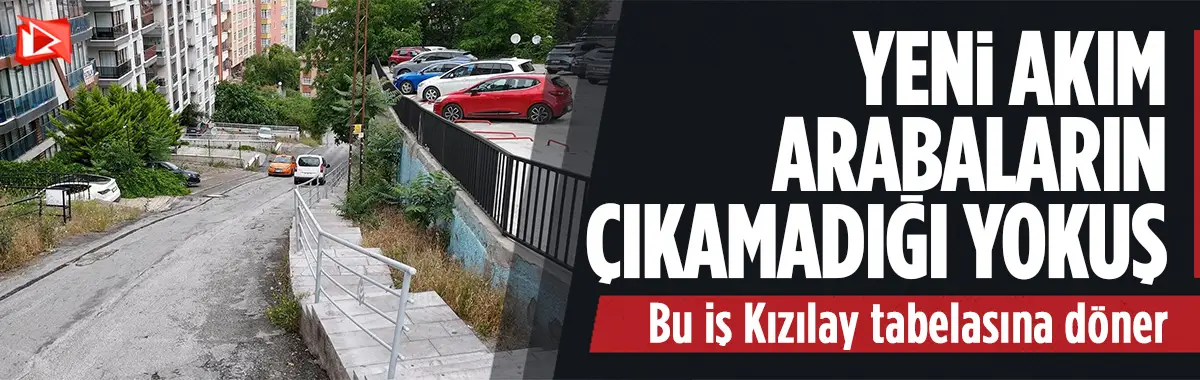Ankara tabela akımından sonra yeni akımını buldu 'arabaların çıkamadığı yokuş'