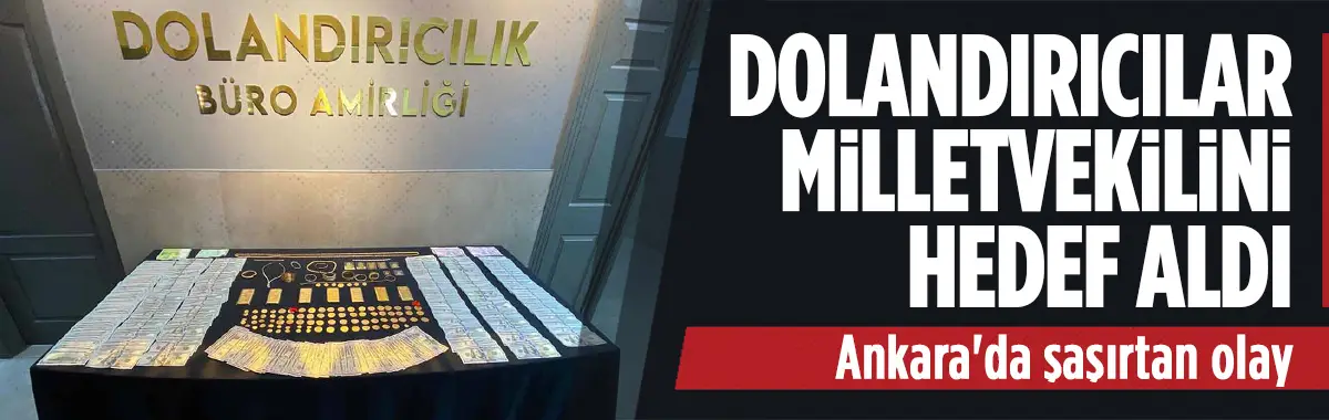 İYİ Partili Vekil Ankara'da dolandırıcıların ağına düştü