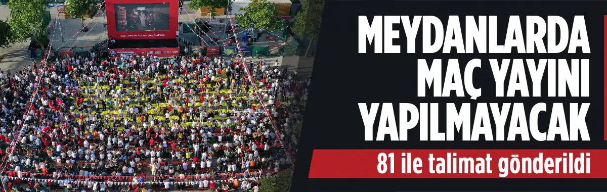 Meydanlardaki maç yayınlarına YKS engeli