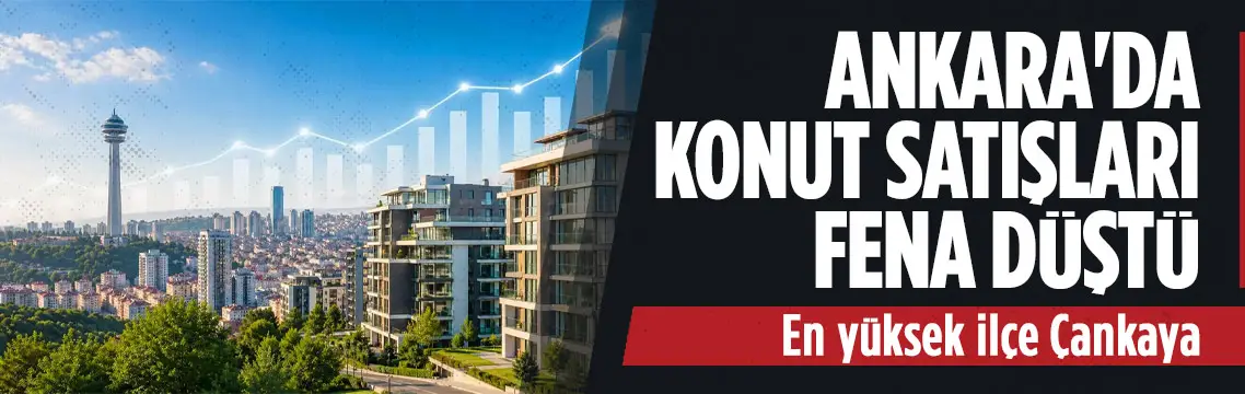 Ankara’da mayıs ayı konut satışları yüzde 33 düştü