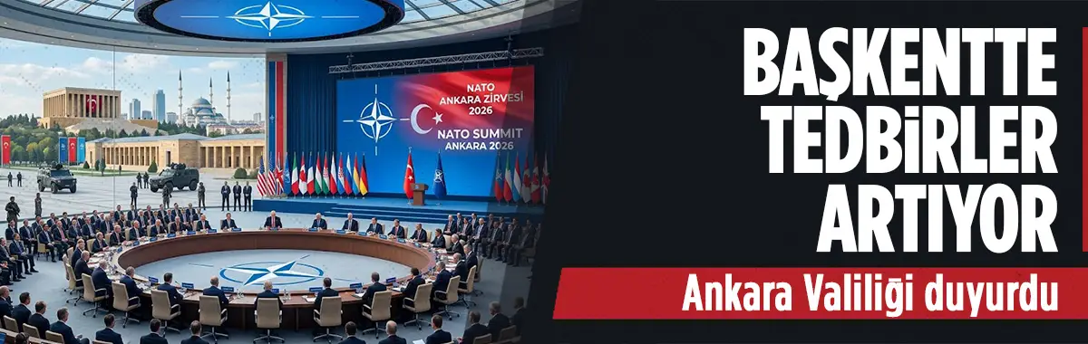 Ankara'da tedbirler artmaya devam ediyor