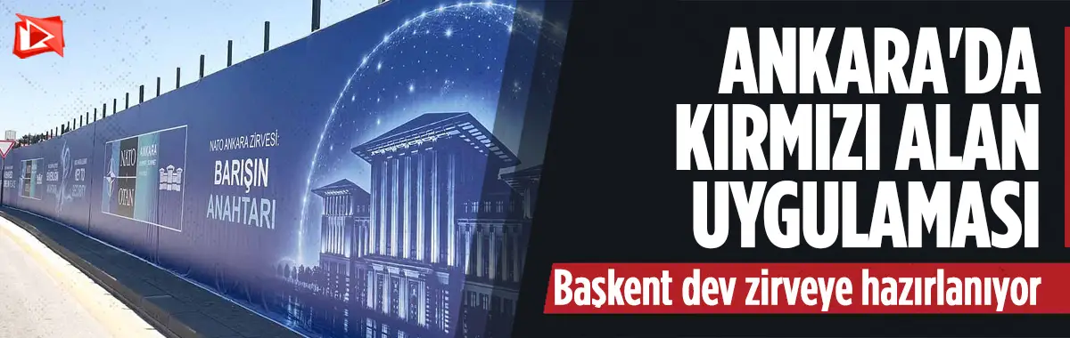 Ankara'da kırmızı alan uygulaması... 100 önemli noktaya kamera...