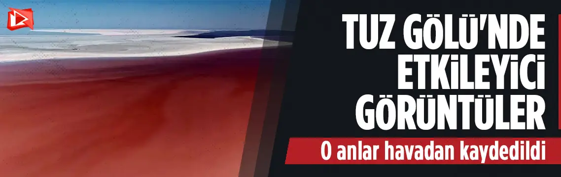 Tuz Gölü'nde etkileyici görüntüler