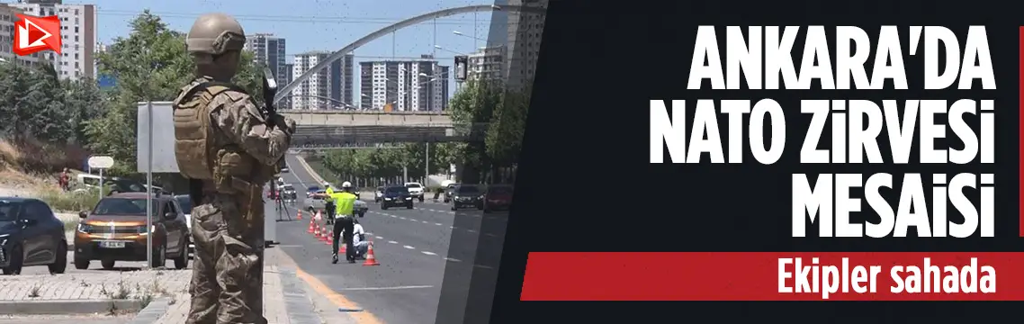 Ankara'da NATO Zirvesi mesaisi