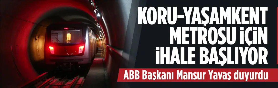 Ankara’da Koru-Yaşamkent metrosu için ihale başlıyor