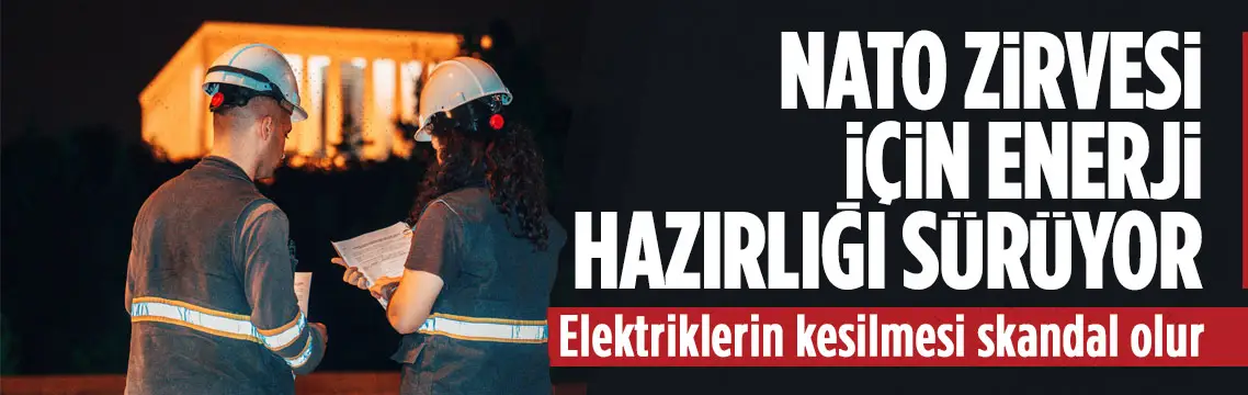 Başkent EDAŞ’tan NATO Zirvesi için enerji hazırlığı