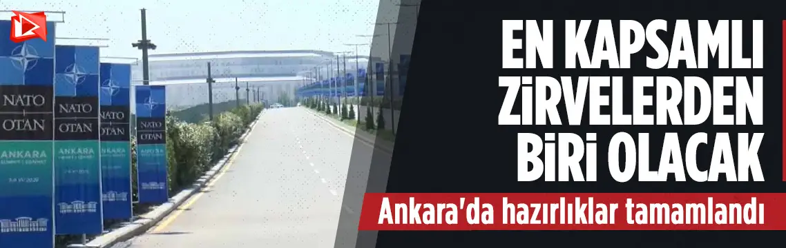 Ankara'da NATO Zirvesi için son hazırlıklar tamamlandı