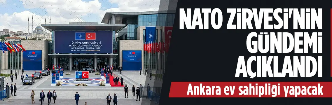 Ankara'daki NATO Zirvesi'nin gündemi açıklandı