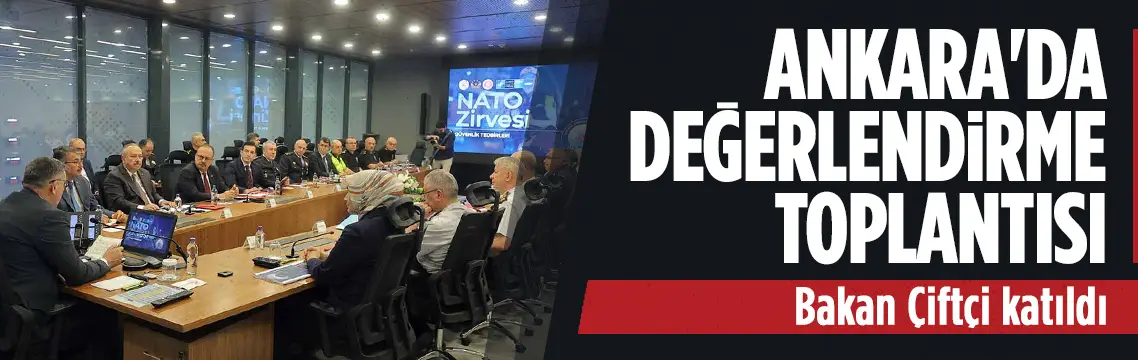 Ankara'da değerlendirme toplantısı... Bakan Çiftçi katıldı...
