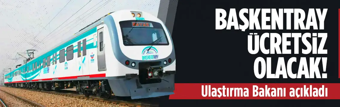 15 Temmuz’da Başkentray ücretsiz hizmet verecek