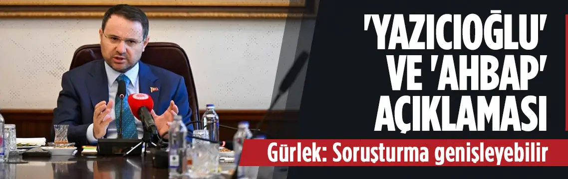 Bakan Gürlek: Ahbap soruşturması genişleyebilir