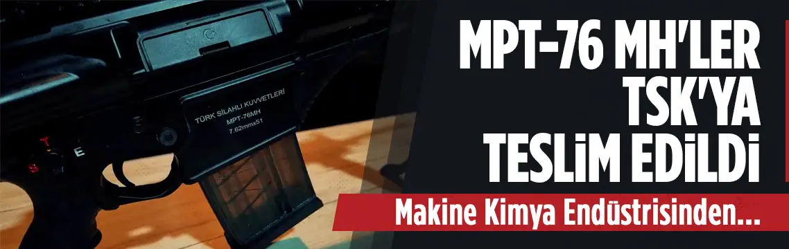 MPT-76 MH piyade tüfeği TSK’ya teslim edildi