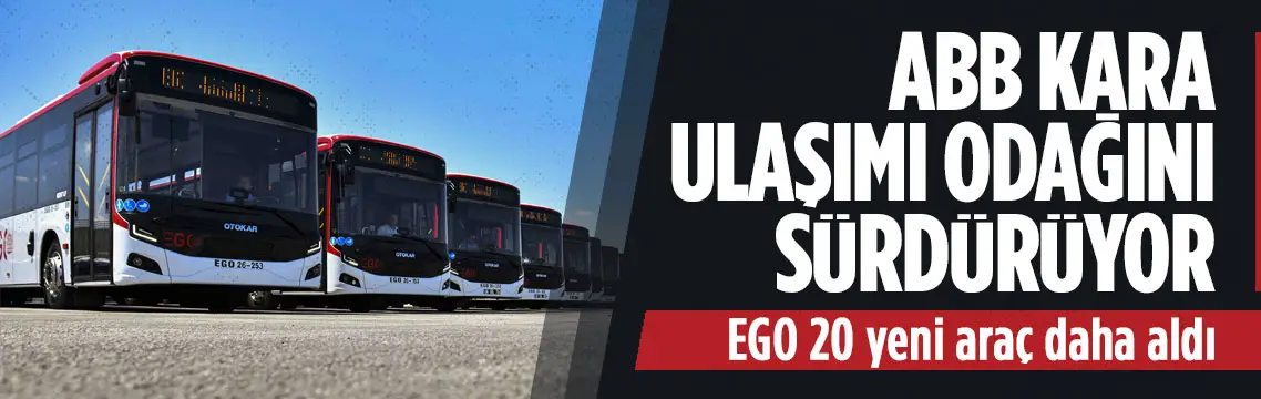 Ankara’da EGO otobüs filosu 1999 araca yükseldi