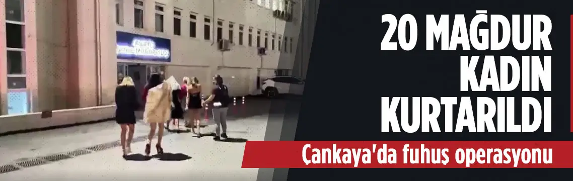 Çankaya’da fuhuş operasyonu: 16 gözaltı