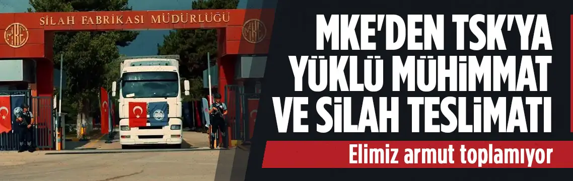 MKE’den TSK’ya son bir ayda kapsamlı mühimmat sevkiyatı