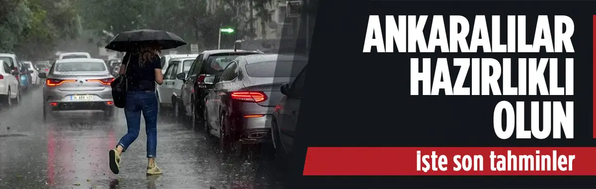 Ankaralılar hazırlıklı olun...