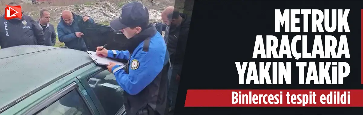 İki yılda Başkentte binlerce metruk araç tespit edildi